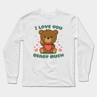I Love You Beary Much - Cute Bear for couple on valentine day Long Sleeve T-Shirt